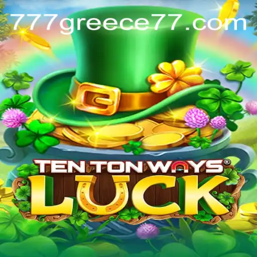 Unveiling TenTonWaysLuck: The Thrilling Journey to 777 Greece
