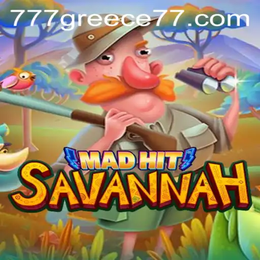 MadHitSavannah: A Thrilling Adventure in 777 Greece